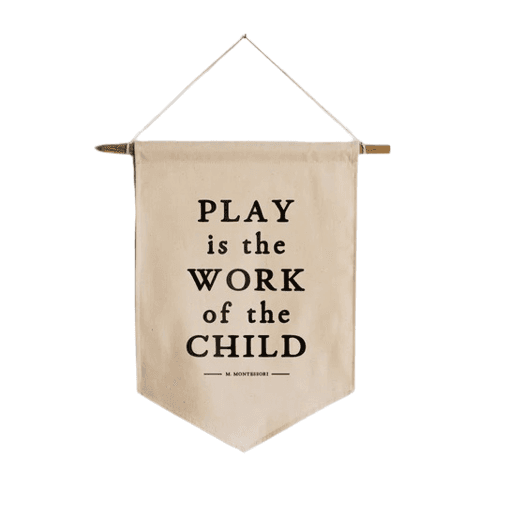 Montessori Glad Folk Play is the Work of the Child Montessori Canvas Banner